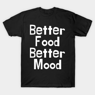 BETTER FOOD Better Mood T-Shirt